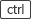 ctrl